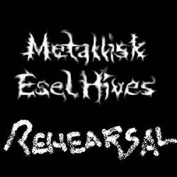 Metallisk Esel Hives : Rehearsal
